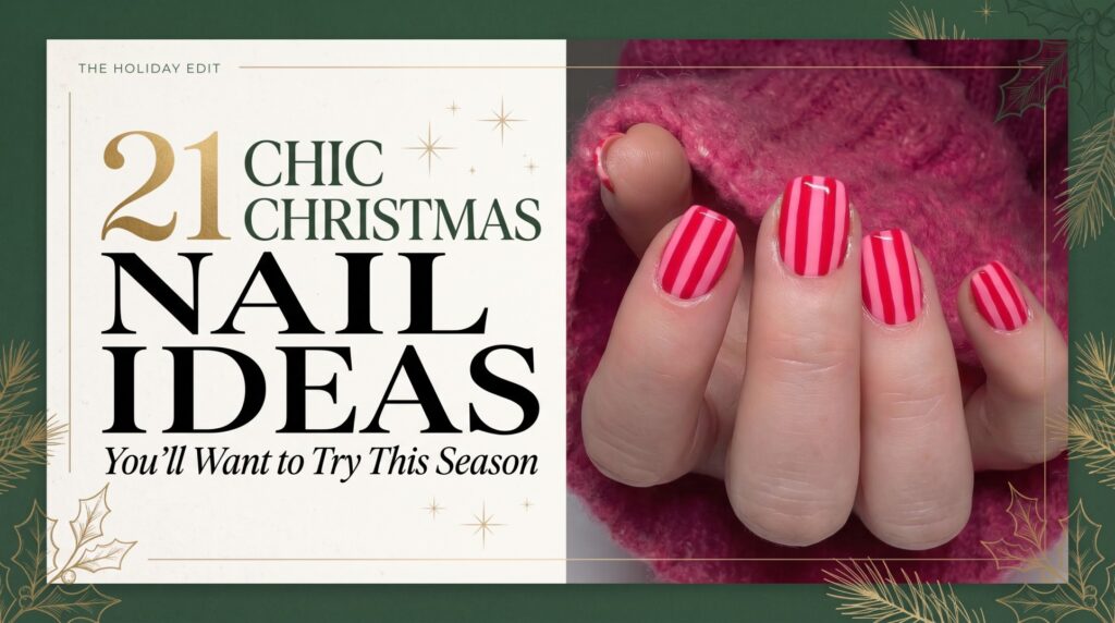 21 Chic Christmas Nail Ideas You’ll Want to Try This Season